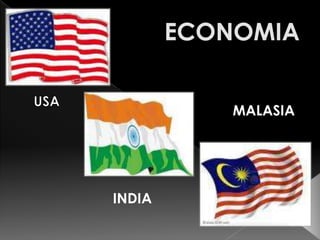 ECONOMIA USA MALASIA INDIA 
