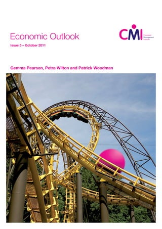 Economic Outlook
Issue 5 – October 2011




Gemma Pearson, Petra Wilton and Patrick Woodman
 