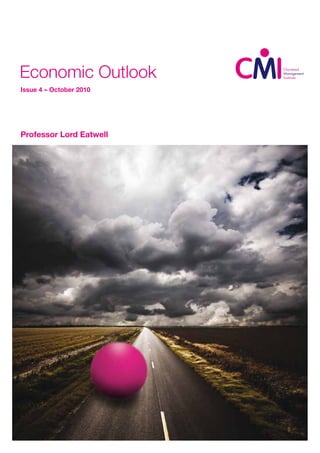 Economic Outlook
Issue 4 – October 2010




Professor Lord Eatwell
 