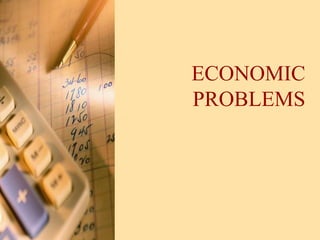 ECONOMIC
PROBLEMS
 