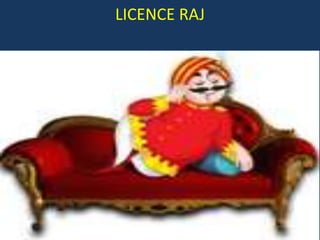LICENCE RAJ

 