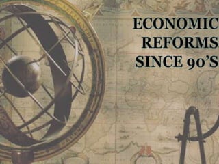 Meaning of Economic Reforms
"Economic reform" usually refers to
deregulation, or at times to
reduction in the size of gove...