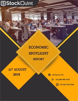 21st AUGUST
ECONOMIC
SPOTLIGHT
REPORT
2019
 