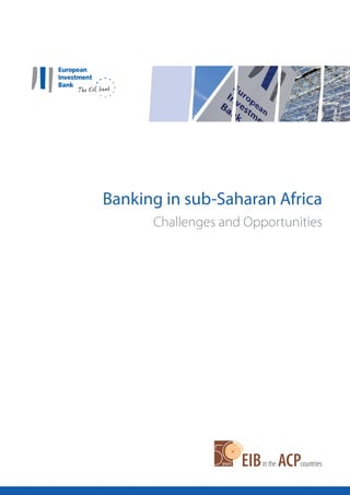 Banking in sub-Saharan Africa
Challenges and Opportunities
 