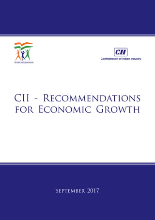 CII - Recommendations
for Economic Growth
september 2017
 