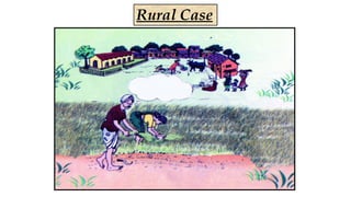 Rural Case
 