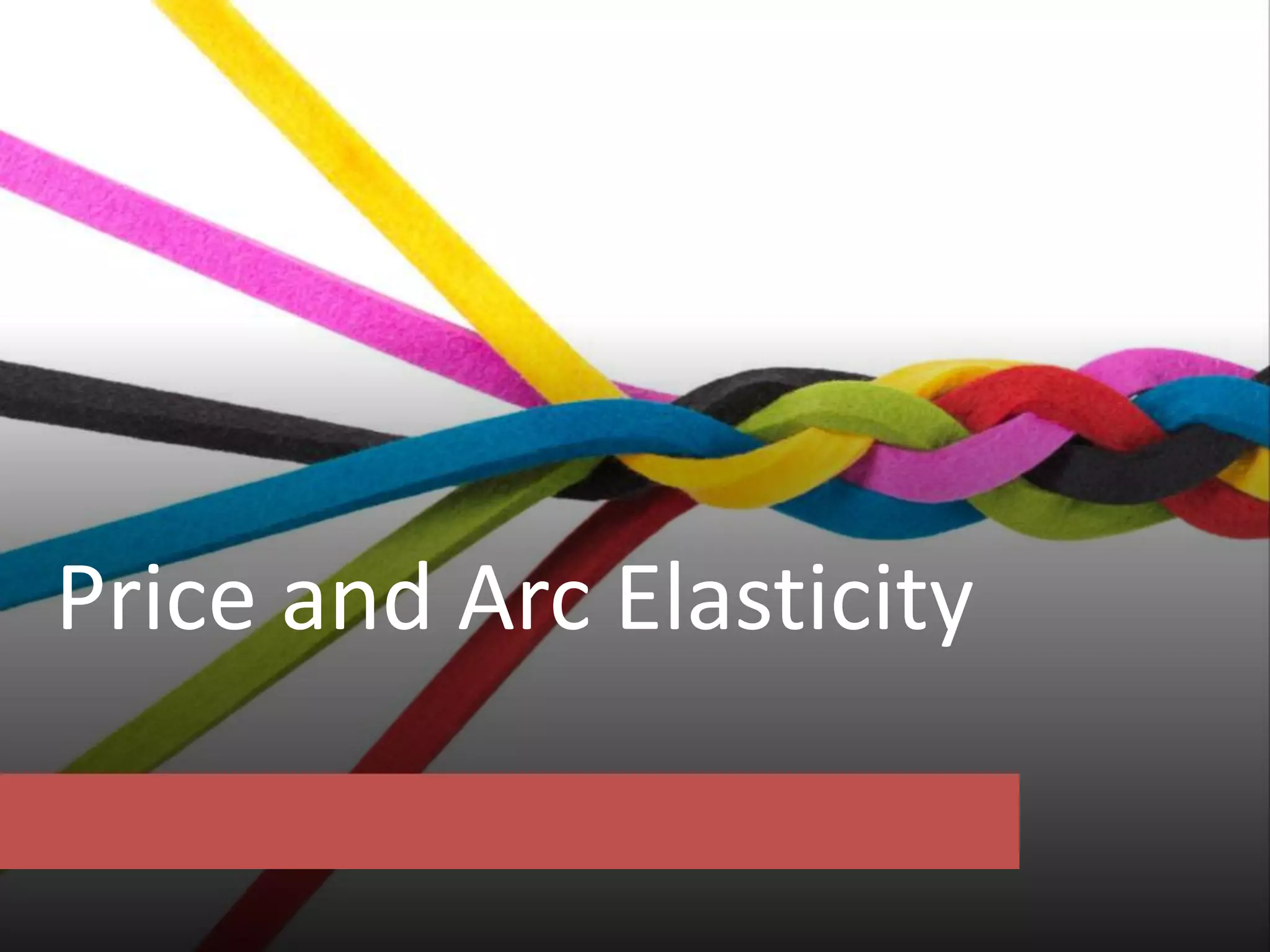 Price and Arc Elasticity
 