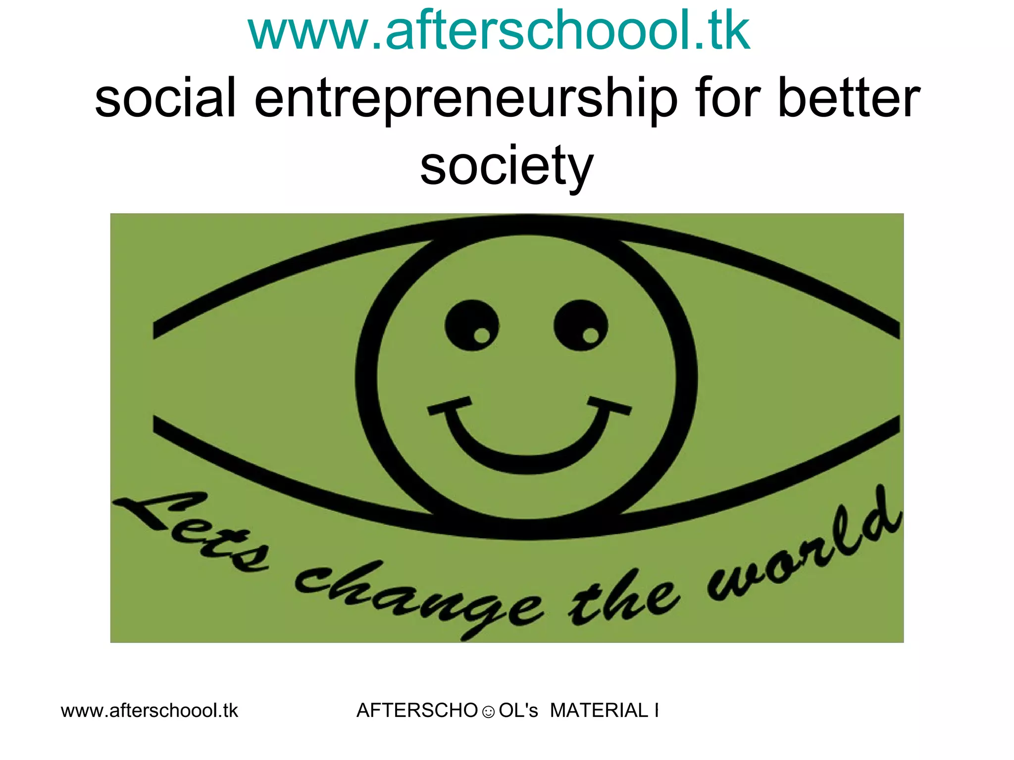 www.afterschoool.tk   social entrepreneurship for better society 