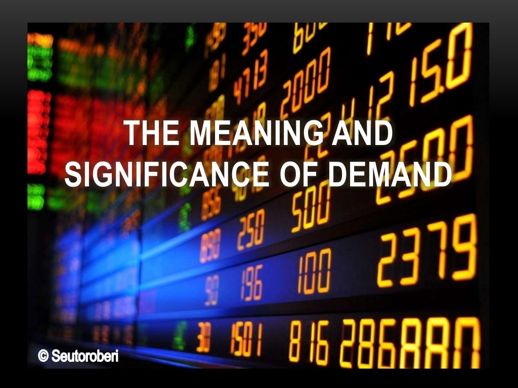 Economics 10 The Meaning And Significance Of Demand