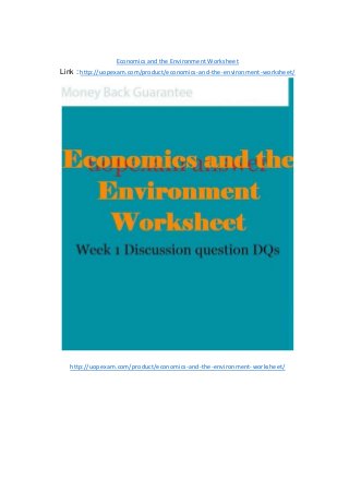 Economics and the Environment Worksheet
Link : http://uopexam.com/product/economics-and-the-environment-worksheet/
http://uopexam.com/product/economics-and-the-environment-worksheet/
 