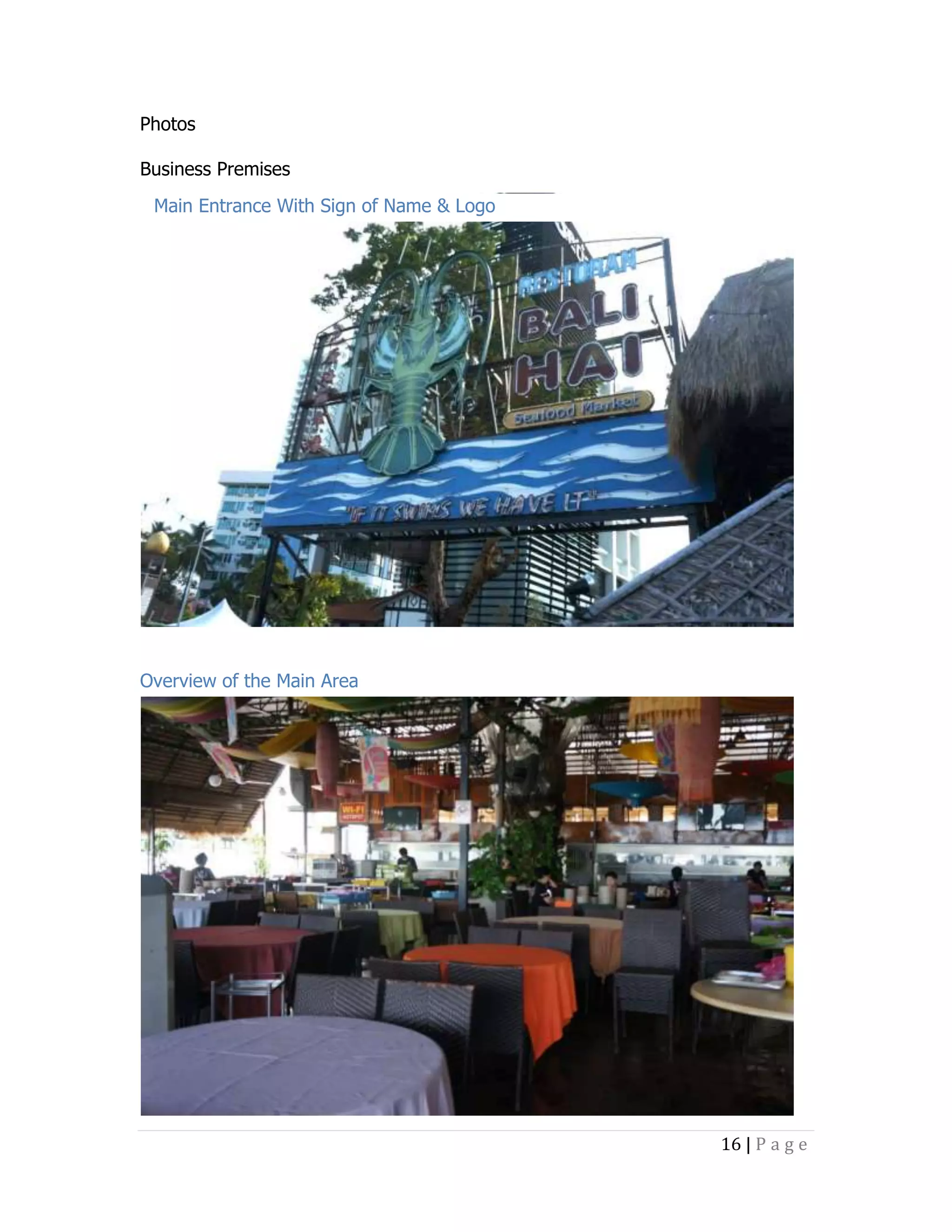 Photos
Business Premises
Main Entrance With Sign of Name & Logo

Overview of the Main Area

16 | P a g e

 