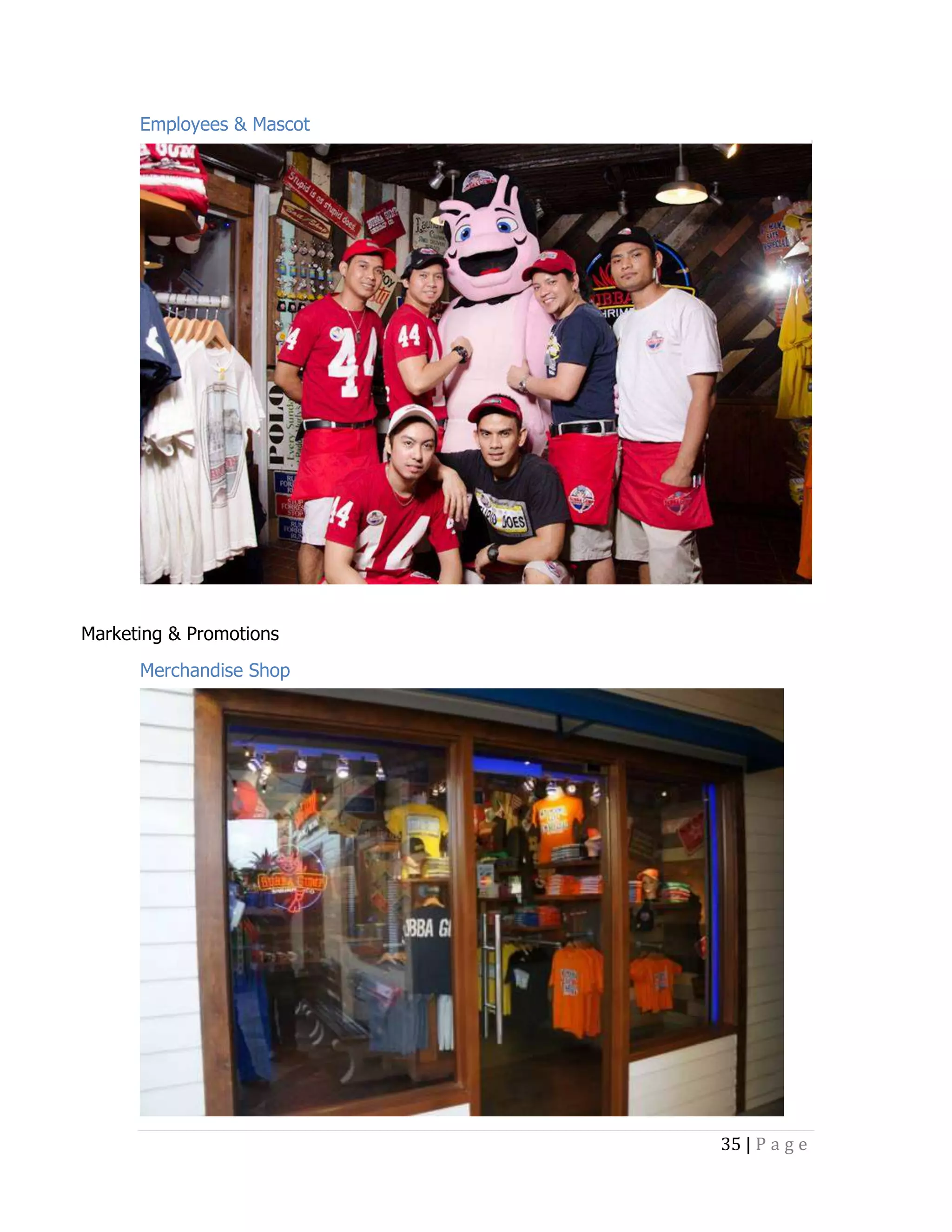 Employees & Mascot

Marketing & Promotions
Merchandise Shop

35 | P a g e

 