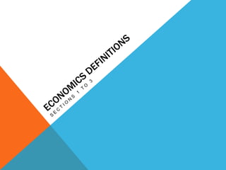 Economics Definitions Sections 1 to 3 