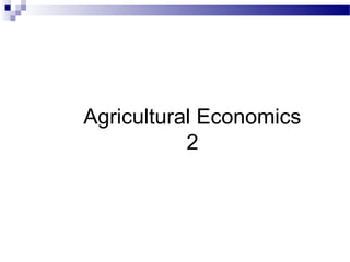 Agricultural Economics
2
 