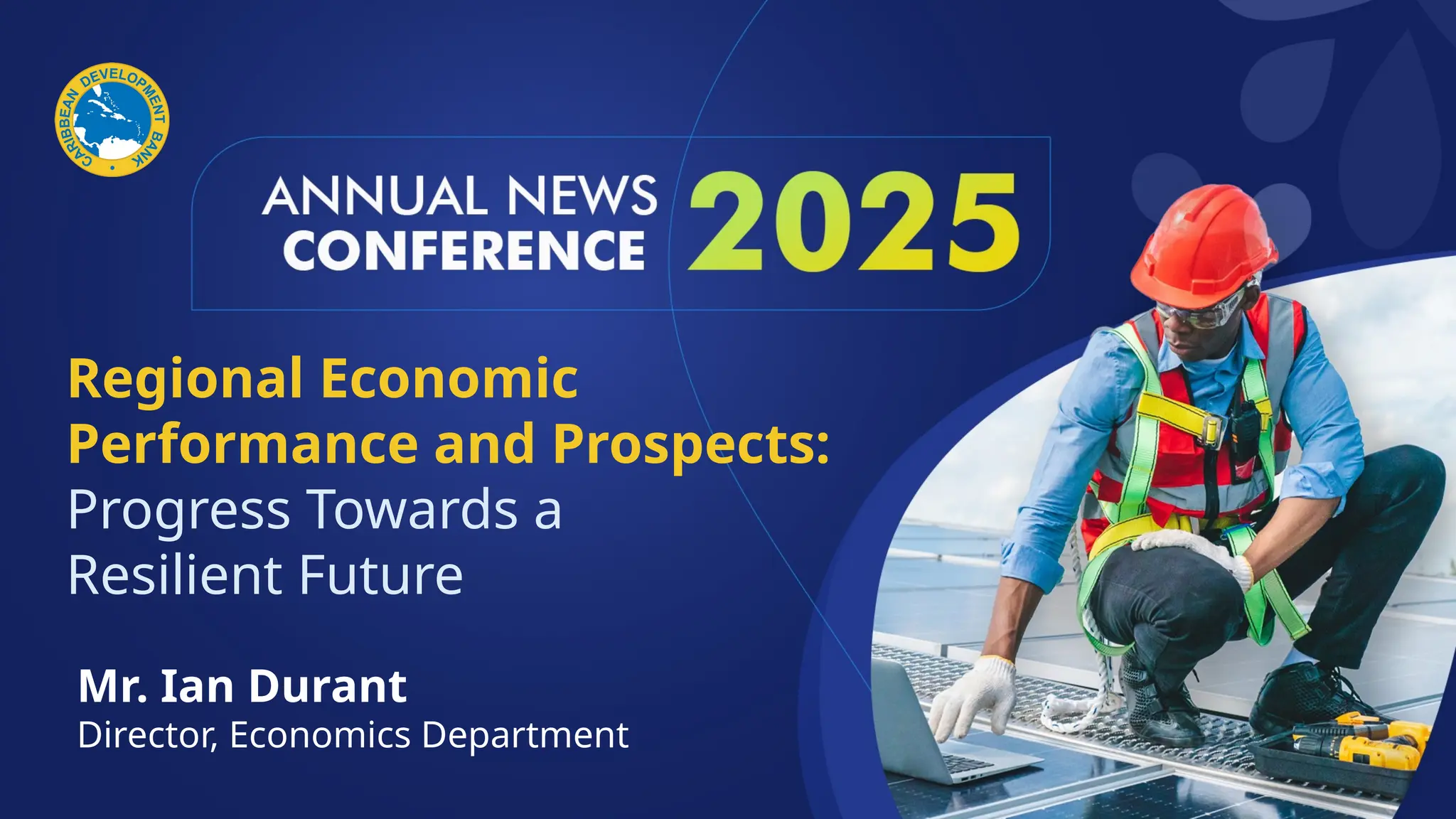 Regional Economic
Performance and Prospects:
Progress Towards a
Resilient Future
Mr. Ian Durant
Director, Economics Department
 