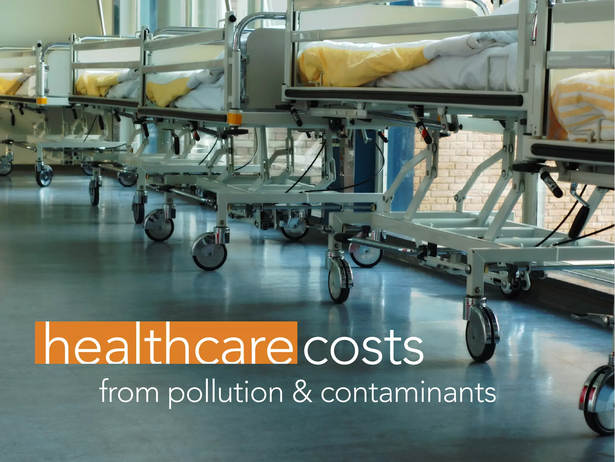 costs
from pollution & contaminants
 
