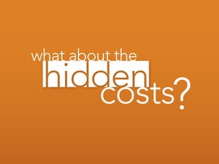 what about the

        costs?
 