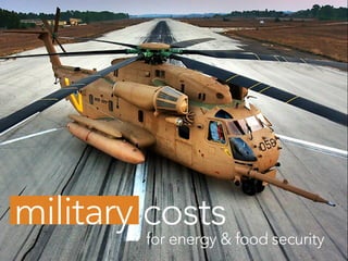 military costs
        for energy & food security
 