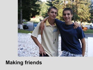 Making friends 