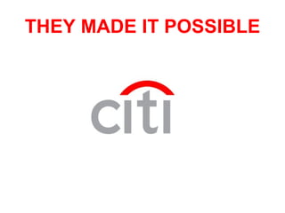 THEY MADE IT POSSIBLE 