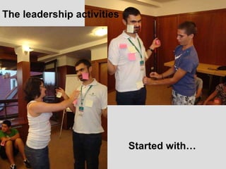 The leadership activities Started with 
