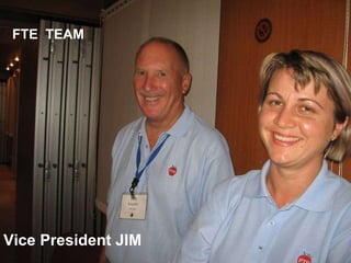 FTE  TEAM Vice President JIM 