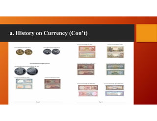 a. History on Currency (Con’t)
 