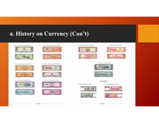 a. History on Currency (Con’t)
 