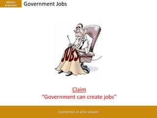 Overall, the community is worse off by precisely one suit, because that suit will now never come into being.BROKEN WINDOWS