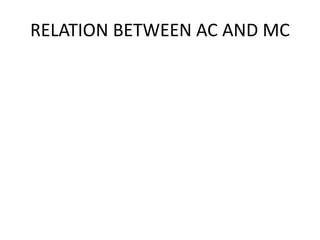 RELATION BETWEEN AC AND MC
 