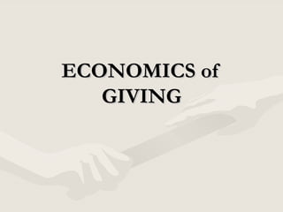 ECONOMICS of GIVING 