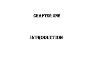 CHAPTER ONE
INTRODUCTION
 