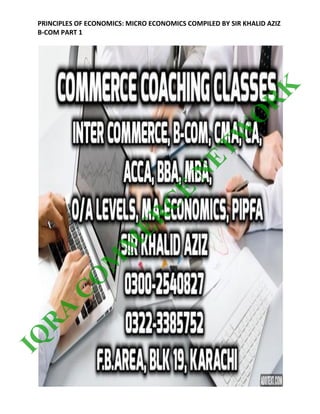 PRINCIPLES OF ECONOMICS: MICRO ECONOMICS COMPILED BY SIR KHALID AZIZ
B-COM PART 1
100
IQ
R
A
C
O
M
M
ER
C
E
N
ETW
O
R
K
 