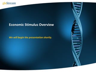Economic Stimulus Overview


We will begin the presentation shortly.
 
