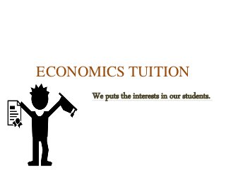 ECONOMICS TUITION
We puts the interests in our students.
 