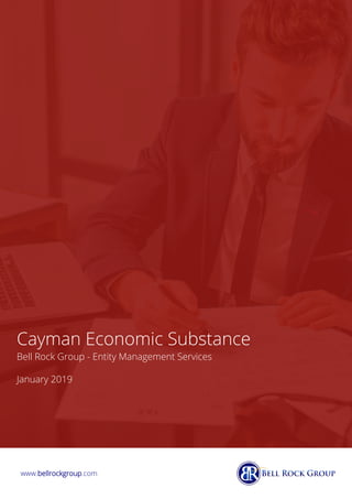 Cayman Economic Substance
Bell Rock Group - Entity Management Services
January 2019
www.bellrockgroup.com
 