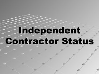 Independent Contractor Status 