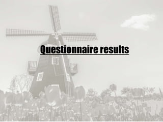 19/09/2017
Questionnaire results
 