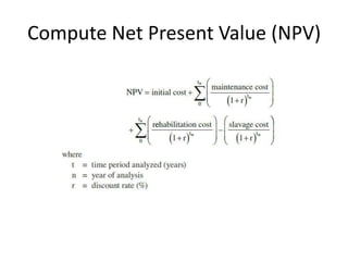 Compute Net Present Value (NPV)
 