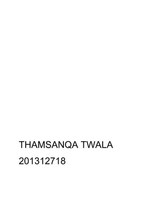 THAMSANQA TWALA
201312718
 