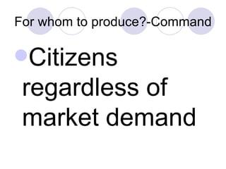 For whom to produce?-Command ,[object Object]