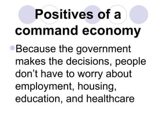 Positives of a command economy ,[object Object]