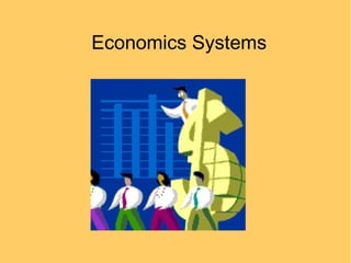 Economics Systems

 