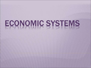 ECONOMIC SYSTEMS 
 