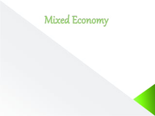 Economic Systems - Mixed Economy