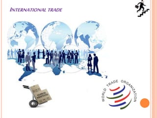 INTERNATIONAL TRADE
 