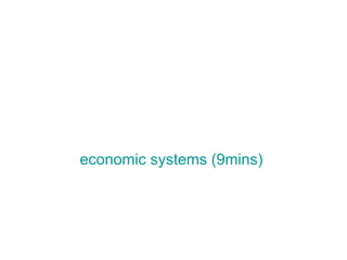 economic systems (9mins)   
