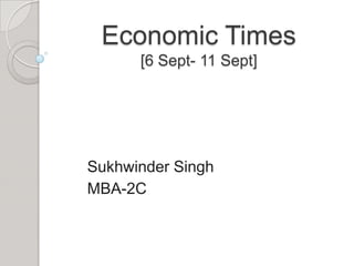 Economic Times[6 Sept- 11 Sept]Sukhwinder Singh MBA-2C