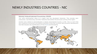 NEWLY INDUSTRIES COUNTRIES - NIC
 