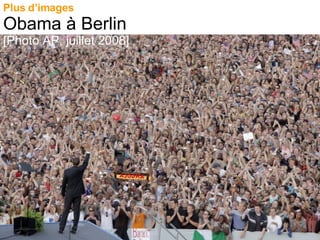 Plus d’images Obama à Berlin [Photo AP, juillet 2008] 